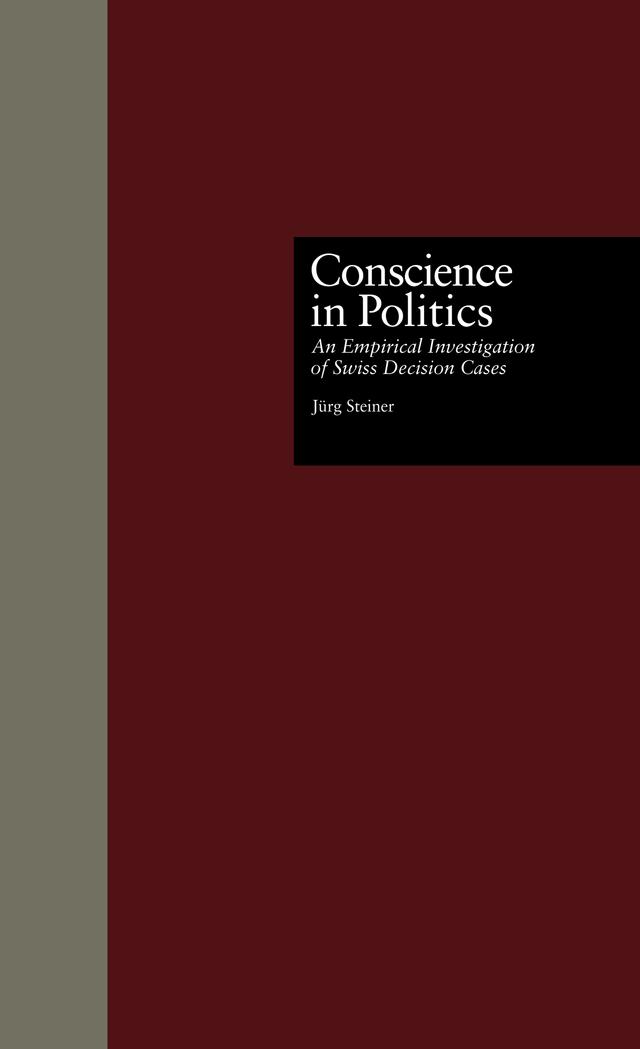 Conscience in Politics by Jurg Steiner