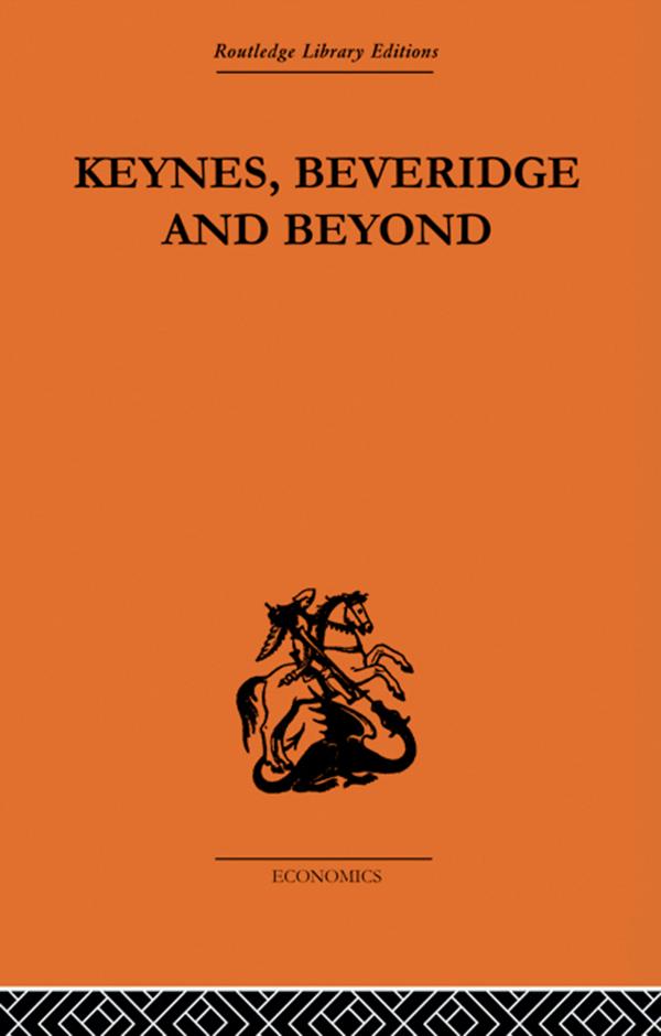 Keynes, Beveridge and Beyond by John Williams, Karel Williams, Tony Cutler