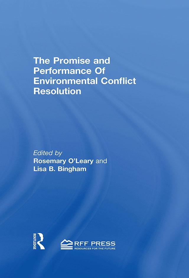 Promise and Performance Of Environmental Conflict Resolution by Lisa Bingham, Rosemary O'Leary