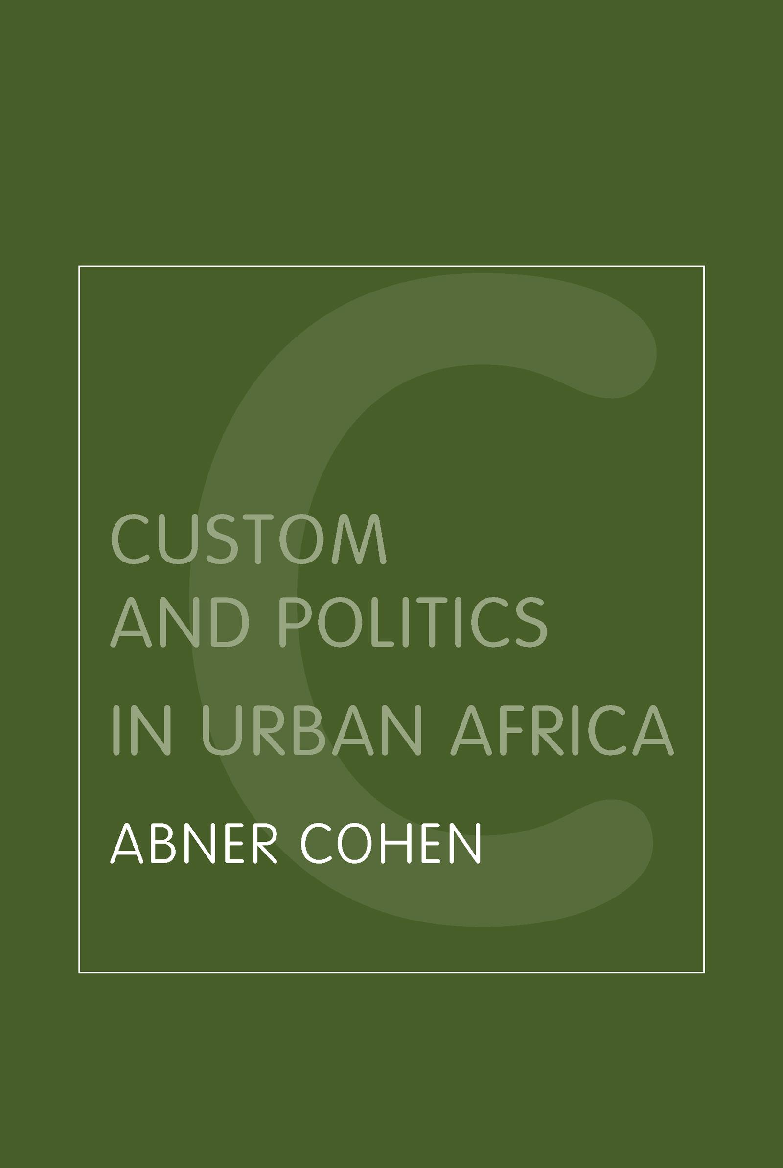 Custom and Politics in Urban Africa