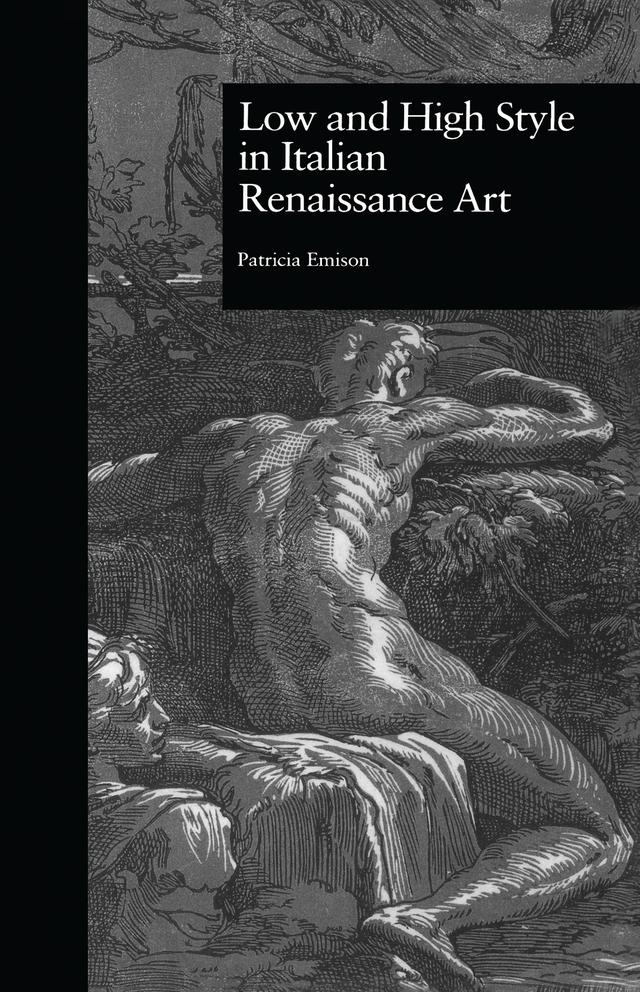 Low and High Style in Italian Renaissance Art by Patricia Emison