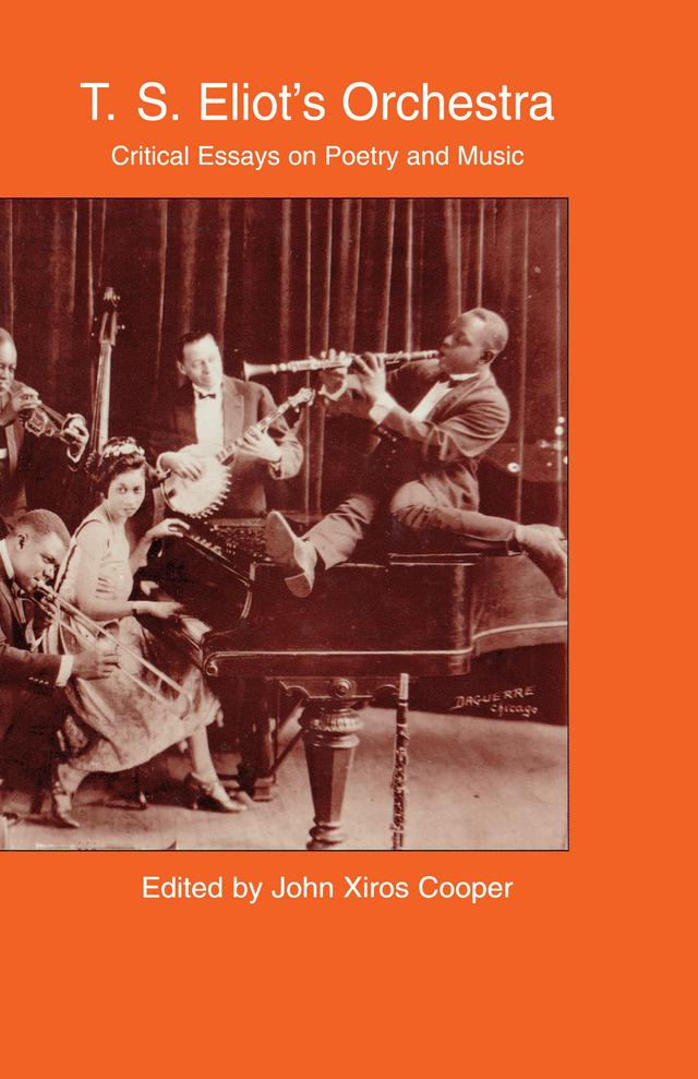 T.S. Eliot's Orchestra by John Xiros Cooper