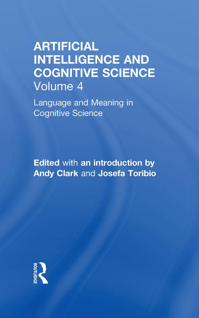 Language and Meaning in Cognitive Science by Andy Clark, Josefa Toribio