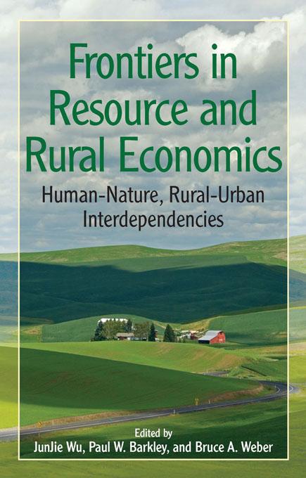 Frontiers in Resource and Rural Economics by Bruce Weber, Paul Barkley, Wu JunJie