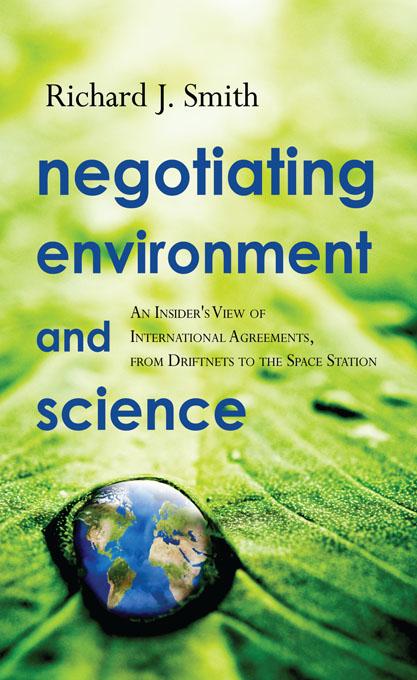 Negotiating Environment and Science by Richard J. Smith