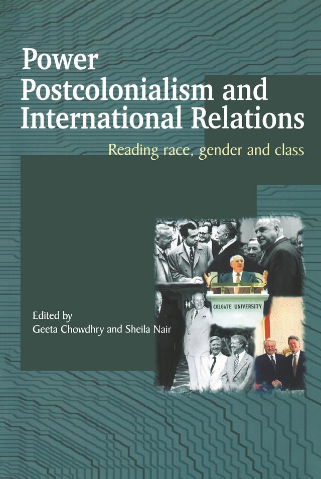 Power, Postcolonialism and International Relations by Chowdhry Geeta, Sheila Nair