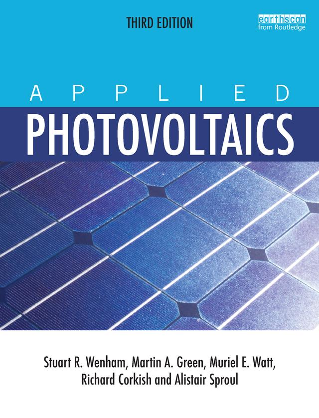 Applied Photovoltaics by Alistair Sproul, Martin A. Green, Muriel E. Watt, Richard Corkish, Stuart R. Wenham