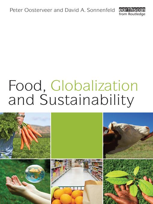 Food, Globalization and Sustainability by David A. Sonnenfeld, Peter Oosterveer
