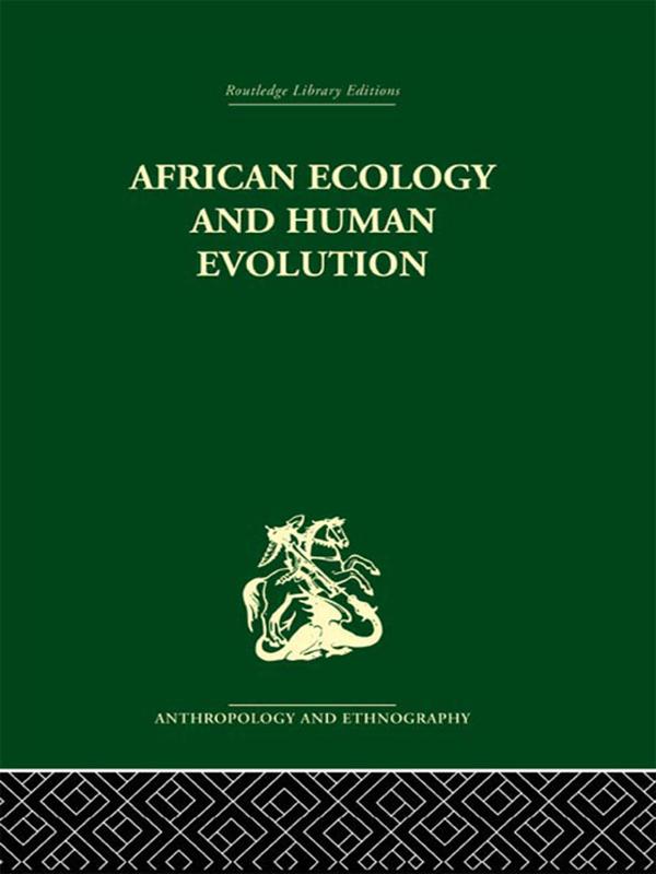 African Ecology and Human Evolution by Clark F. Howell, François Bourlière