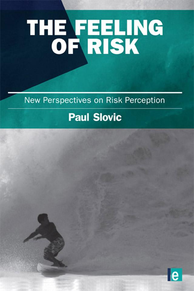 The Feeling of Risk by Paul Slovic