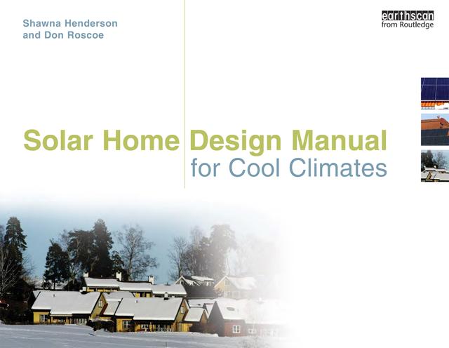 Solar Home Design Manual for Cool Climates by Shawna Henderson