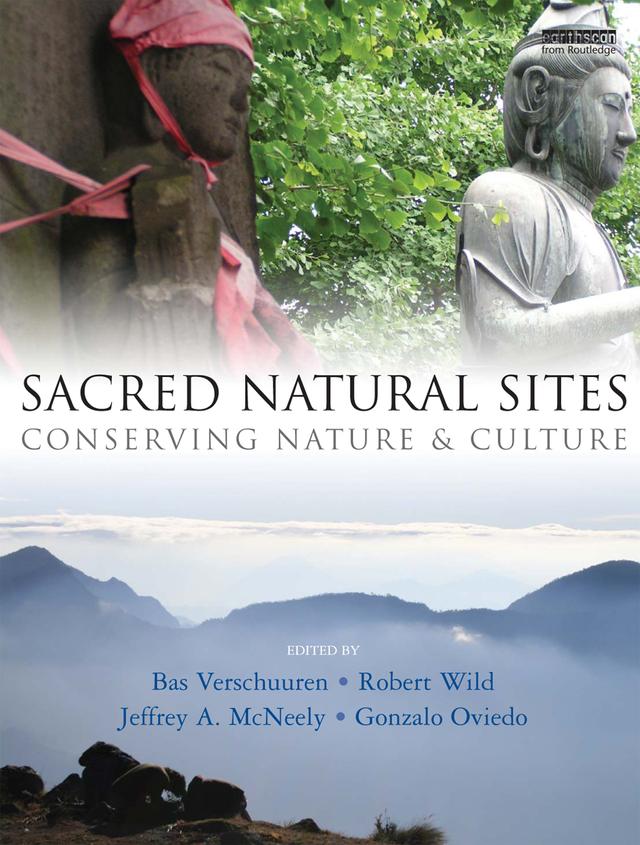 Sacred Natural Sites by Bas Verschuuren, Gonzalo Oviedo, Jeffrey McNeely, Robert Wild