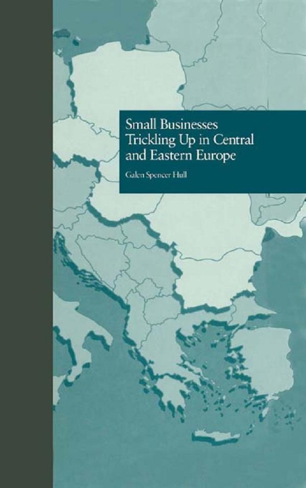 Small Businesses Trickling Up in Central and Eastern Europe by Galen Spencer Hull