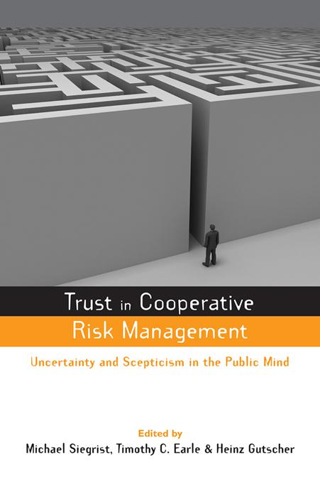Trust in Risk Management by Heinz Gutscher, Michael Siegrist, Timothy C. Earle