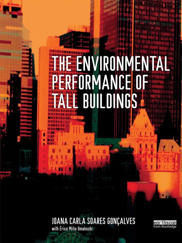 The Environmental Performance of Tall Buildings by Joana Carla Soares Goncalves