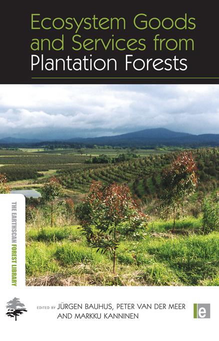 Ecosystem Goods and Services from Plantation Forests by Jurgen Bauhus, Markku Kanninen, Peter van der Meer