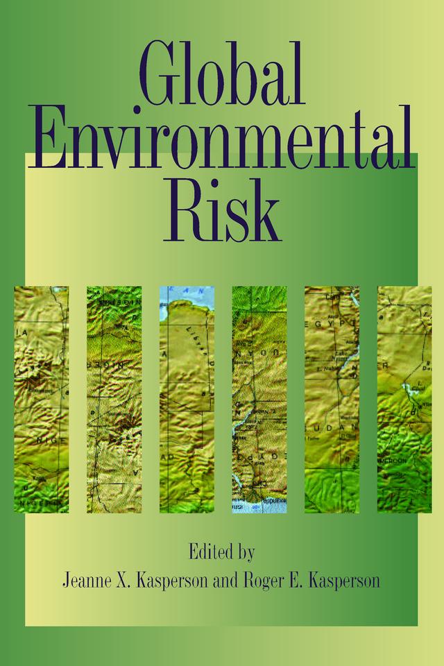Global Environmental Risk by Jeanne X. Kasperson, Roger E. Kasperson