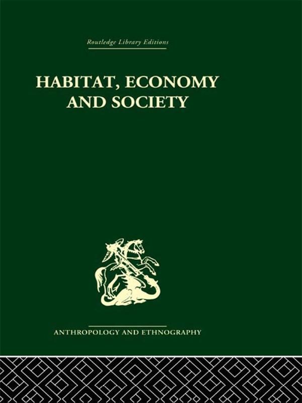 Habitat, Economy and Society by C. Daryll Forde