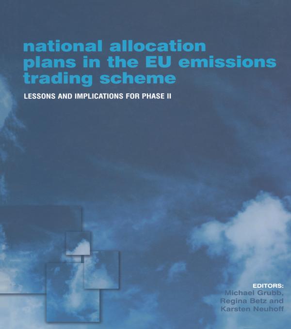 National Allocation Plans in the EU Emissions Trading Scheme by Karsten Neuhoff, Michael Grubb, Regina Betz