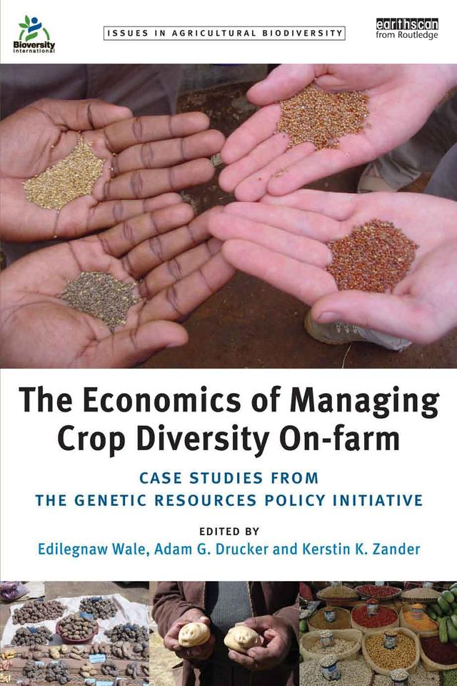 The Economics of Managing Crop Diversity On-farm by Edilegnaw Wale