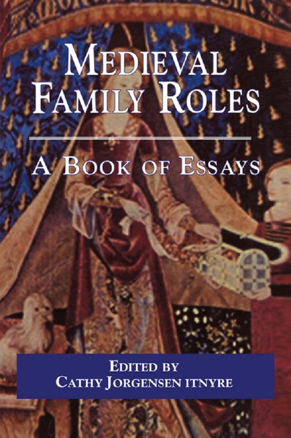 Medieval Family Roles by Cathy Jorgensen Itnyre