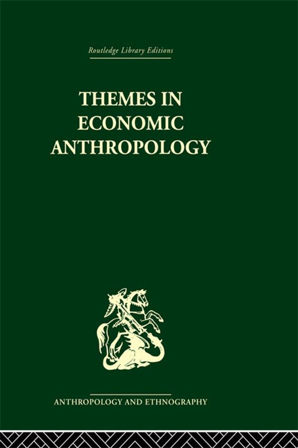 Themes in Economic Anthropology by Raymond Firth
