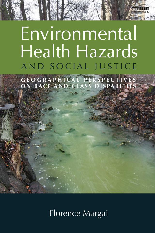 Environmental Health Hazards and Social Justice by Florence Margai