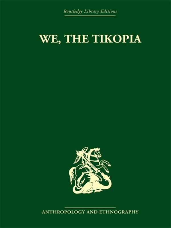 We the Tikopia by Raymond Firth