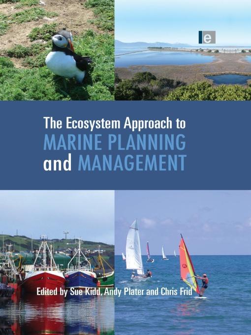 The Ecosystem Approach to Marine Planning and Management by Andy Plater, Chris Frid, Sue Kidd