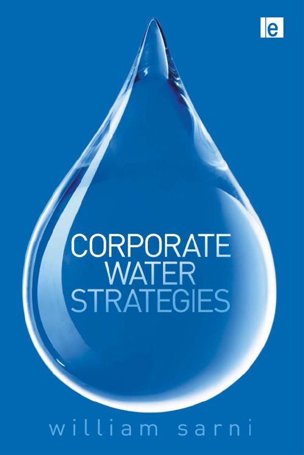 Corporate Water Strategies by William Sarni