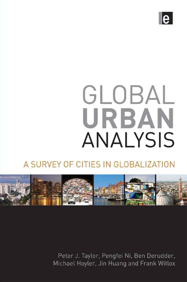 Global Urban Analysis by Ben Derudder, Frank Witlox, Jin Huang, Michael Hoyler, Pengfei Ni, Peter J Taylor
