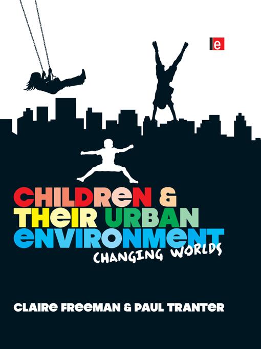 Children and their Urban Environment by Claire Freeman, Paul Tranter