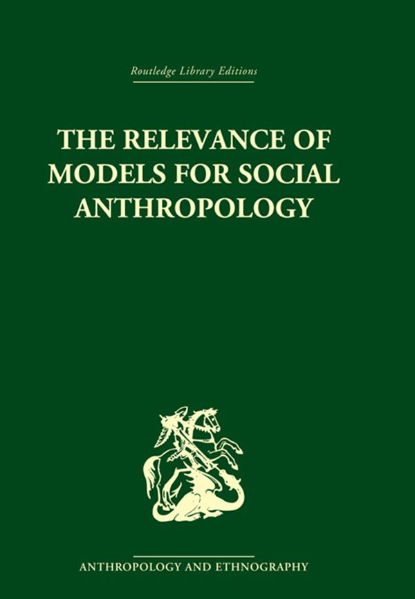 The Relevance of Models for Social Anthropology by Michael Banton