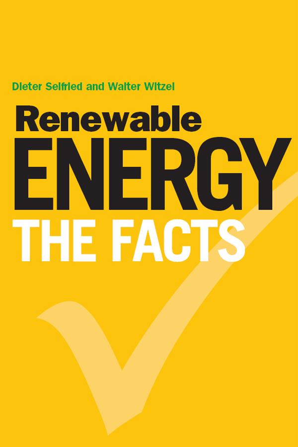 Renewable Energy - The Facts by Dieter Seifried, Walter Witzel