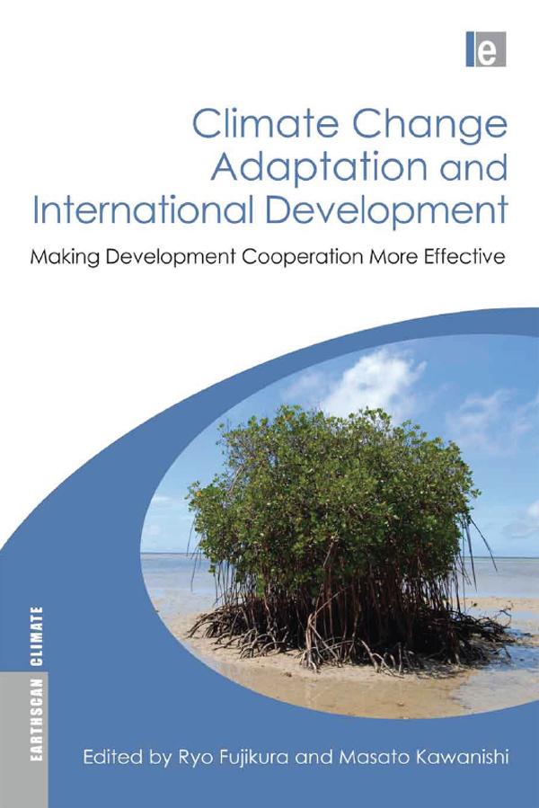 Climate Change Adaptation and International Development by Masato Kawanishi, Ryo Fujikura