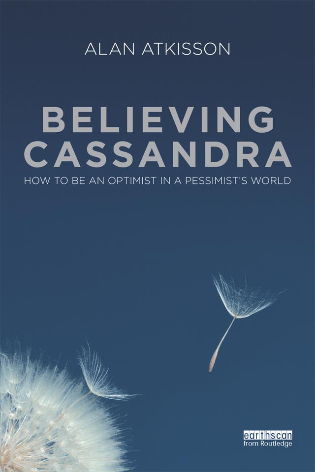 Believing Cassandra by Alan AtKisson