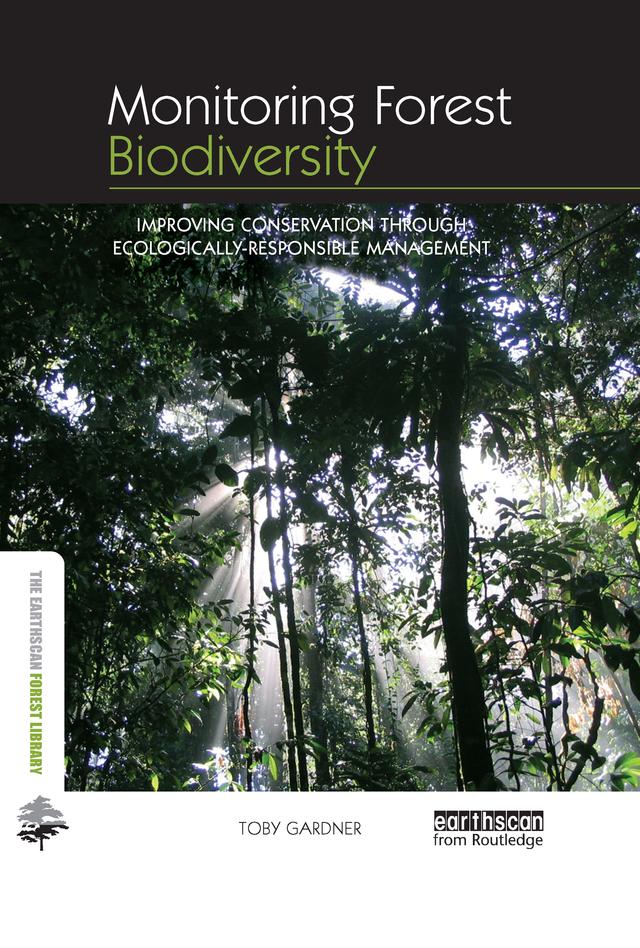 Monitoring Forest Biodiversity by Toby Gardner