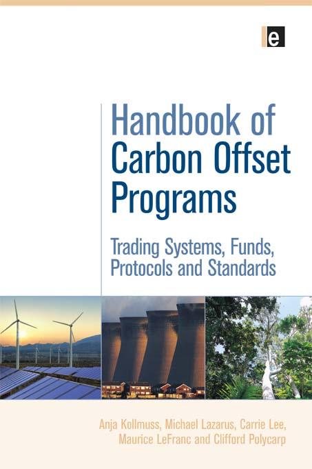 Handbook of Carbon Offset Programs by Anja Kollmuss, Carrie Lee, Clifford Polycarp, Maurice LeFranc, Michael Lazarus