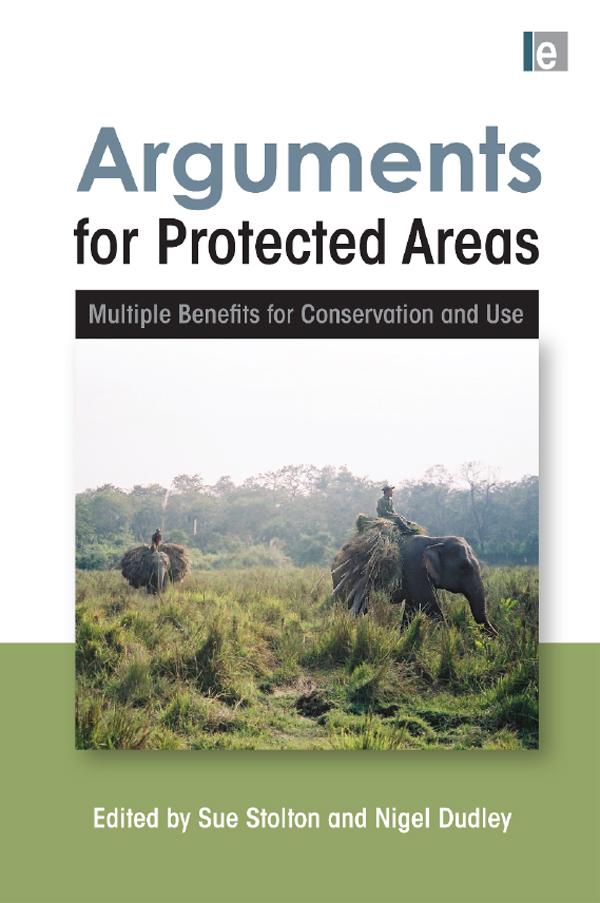 Arguments for Protected Areas by Nigel Dudley, Sue Stolton