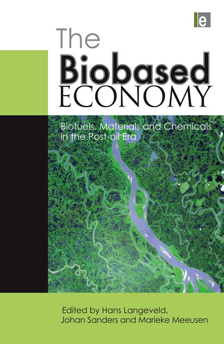 The Biobased Economy by Gerwin Meijer, Hans Langevald, Johan Sanders, Marieke Meeusen, Peter Kuikman