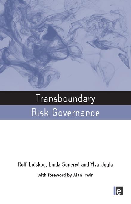 Transboundary Risk Governance by Linda Soneryd, Rolf Lidskog, Ylva Uggla