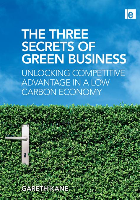 Three Secrets of Green Business by Gareth Kane