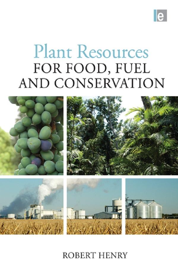 Plant Resources for Food, Fuel and Conservation by Robert Henry