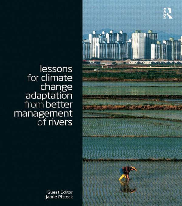 Lessons for Climate Change Adaptation from Better Management of Rivers by Jamie Pittock