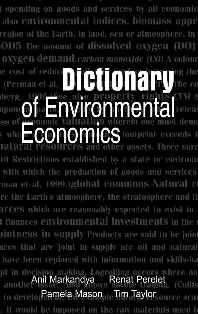 Dictionary of Environmental Economics by Anil Markandya, Pamela Mason, Renat Perelet, Tim Taylor