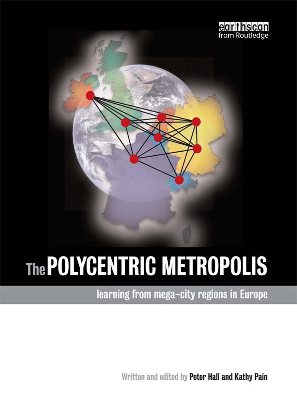 The Polycentric Metropolis by Kathy Pain, Peter Hall