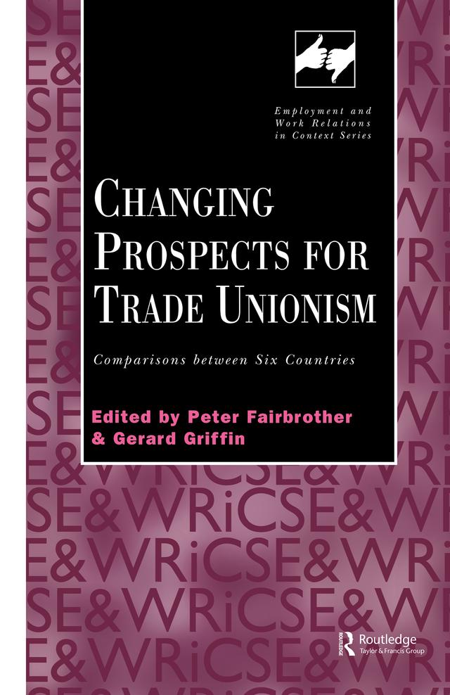 Changing Prospects for Trade Unionism by Gerard Griffin, Peter Fairbrother