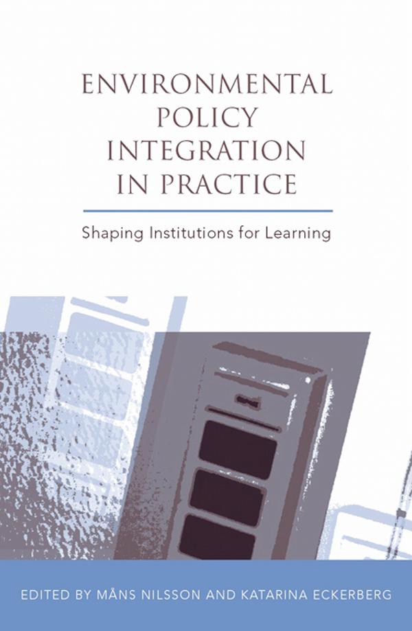 Environmental Policy Integration in Practice by Katarina Eckerberg, Mans Nilsson