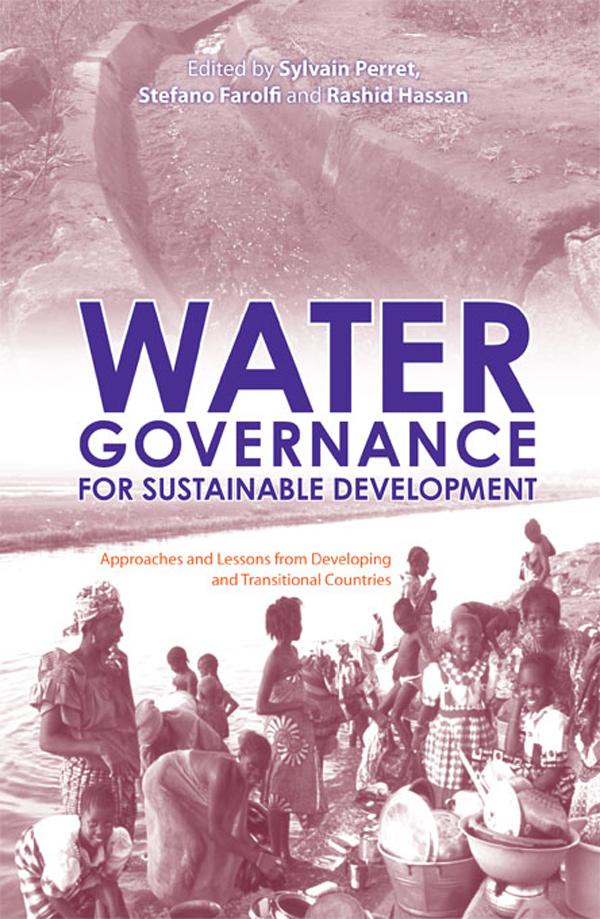 Water Governance for Sustainable Development by Rashid Hassan, Stefano Farolfi, Sylvain Perret