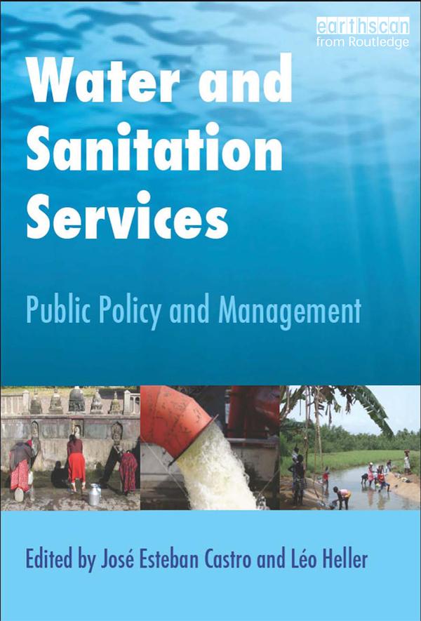 Water and Sanitation Services by Jose Esteban Castro, Leo Heller
